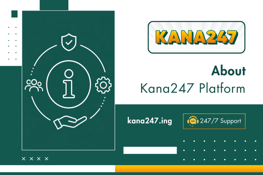 About Kana247 Platform