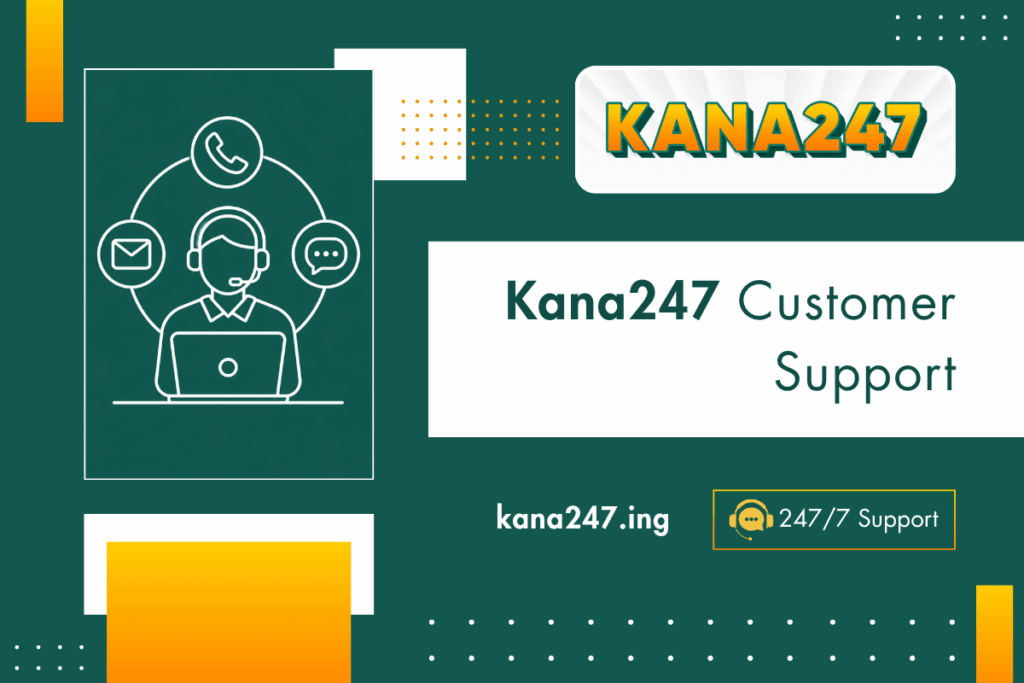 Kana247 Customer Support