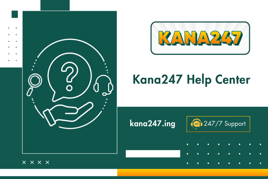 Kana247 Help Center