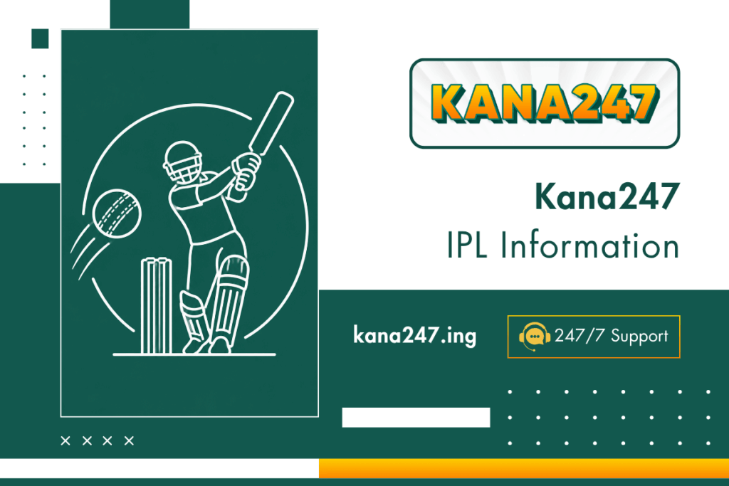 Kana247 IPL Information