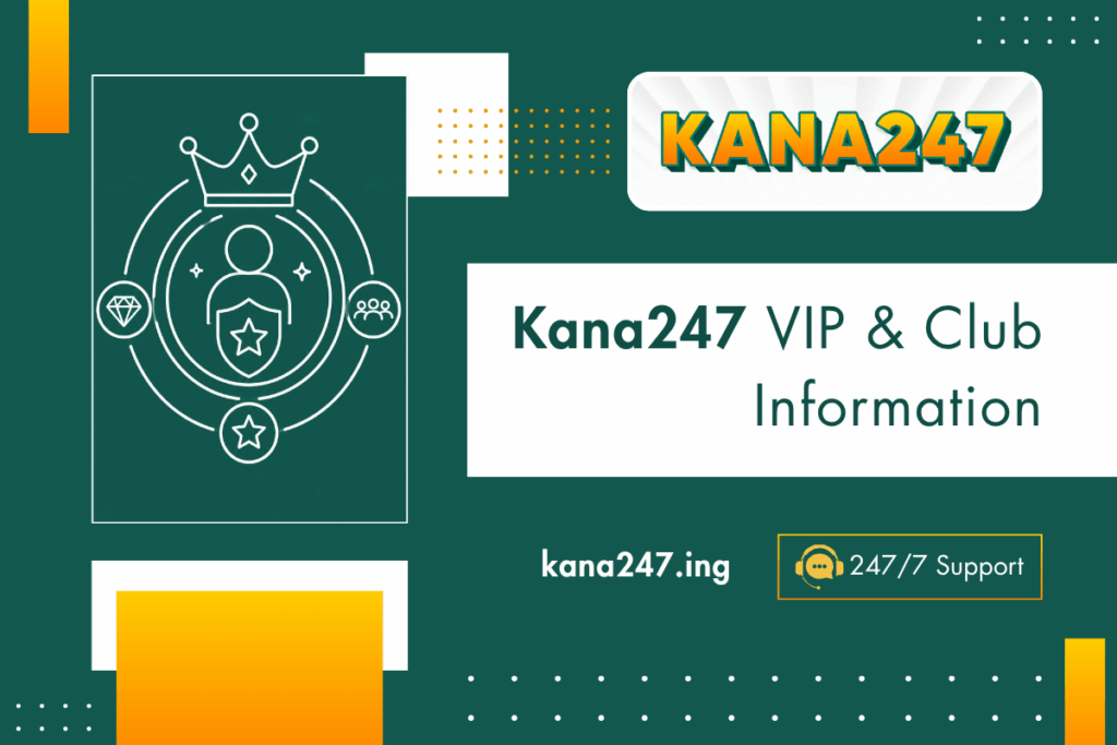 Kana247 VIP & Club Information