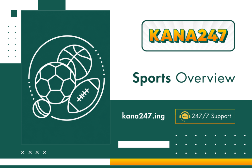 KANA247 Sports Overview