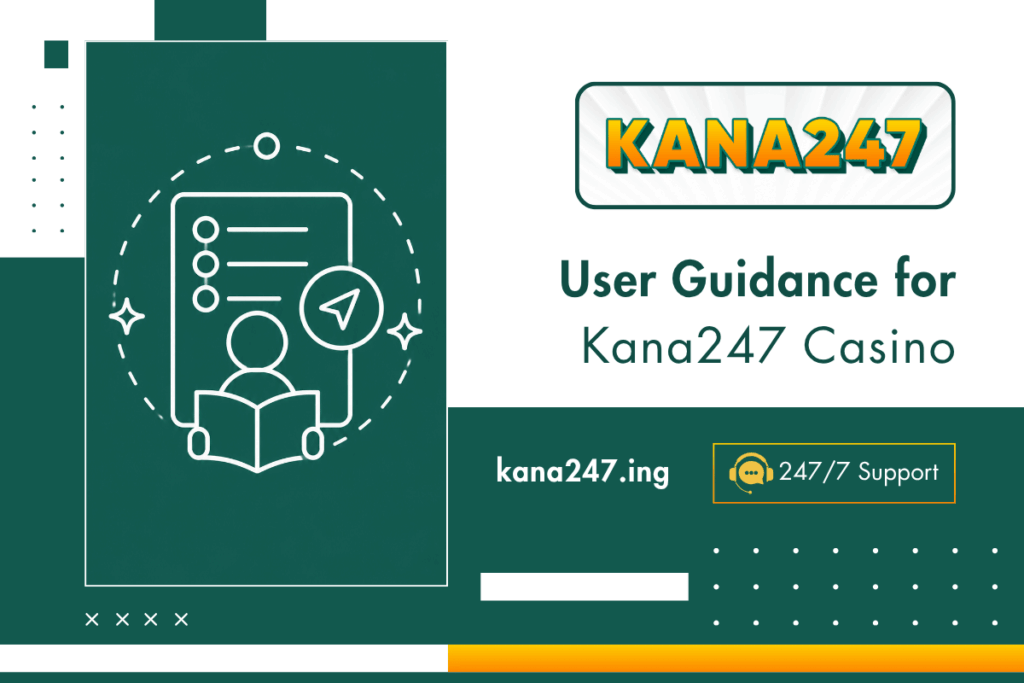 User Guidance for Kana247 Casino
