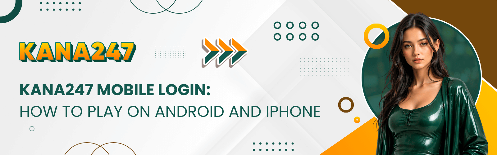 Kana247 Mobile Login How to Play on Android and iPhone